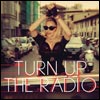 Turn Up The Radio, the single